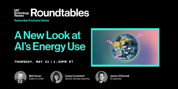 Roundtables: A New Have a look at AI’s Vitality Use